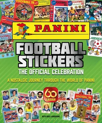 Panini Fußball Sticker: Die offizielle Feier: Eine nostalgische Reise durch die Welt von Panini - Panini Football Stickers: The Official Celebration: A Nostalgic Journey Through the World of Panini