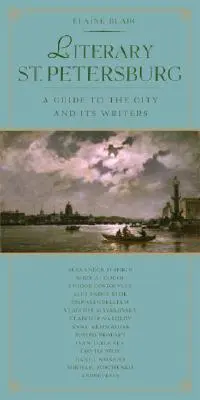 Das literarische St. Petersburg: Ein Führer zur Stadt und ihren Schriftstellern - Literary St. Petersburg: A Guide to the City and Its Writers