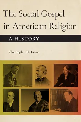 Das soziale Evangelium in der amerikanischen Religion: Eine Geschichte - The Social Gospel in American Religion: A History