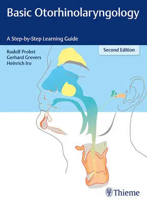Grundlagen der Hals-Nasen-Ohren-Heilkunde: Ein Schritt-für-Schritt-Lernbuch - Basic Otorhinolaryngology: A Step-By-Step Learning Guide