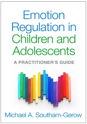 Emotionsregulation bei Kindern und Jugendlichen: Ein Leitfaden für den Praktiker - Emotion Regulation in Children and Adolescents: A Practitioner's Guide