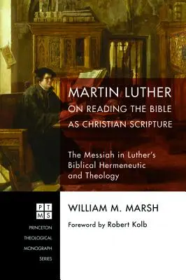 Martin Luther über das Lesen der Bibel als christliche Schrift - Martin Luther on Reading the Bible as Christian Scripture
