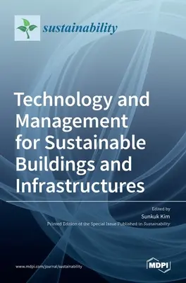 Technologie und Management für nachhaltige Gebäude und Infrastrukturen - Technology and Management for Sustainable Buildings and Infrastructures