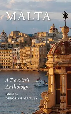 Malta: Eine Anthologie der Reisenden - Malta: A Traveller's Anthology