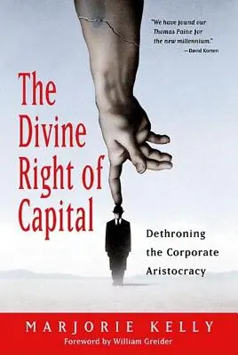 Das göttliche Recht des Kapitals: Die Entthronung der Unternehmensaristokratie - The Divine Right of Capital: Dethroning the Corporate Aristocracy