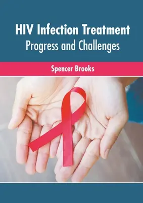 Behandlung von HIV-Infektionen: Fortschritte und Herausforderungen - HIV Infection Treatment: Progress and Challenges