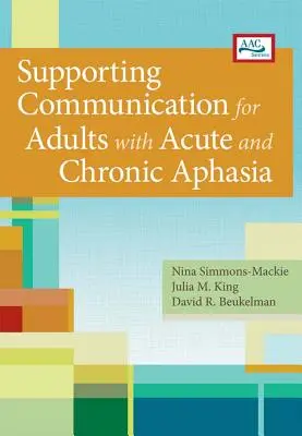 Kommunikationsunterstützung für Erwachsene mit akuter und chronischer Aphasie - Supporting Communication for Adults with Acute and Chronic Aphasia