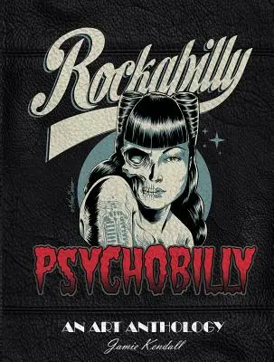 Rockabilly/Psychobilly: Eine Kunst-Anthologie - Rockabilly/Psychobilly: An Art Anthology