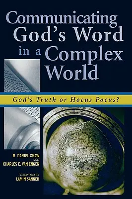 Kommunikation von Gottes Wort in einer komplexen Welt: Gottes Wahrheit oder Hokuspokus? - Communicating God's Word in a Complex World: God's Truth or Hocus Pocus?