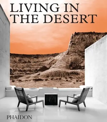 Leben in der Wüste: Atemberaubende Wüstenhäuser und -wohnungen - Living in the Desert: Stunning Desert Homes and Houses