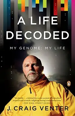 Ein Leben entschlüsselt: Mein Genom: Mein Leben - A Life Decoded: My Genome: My Life