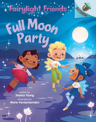 Vollmond-Party: Ein Eichelbuch (Fairylight Friends #3) (Bibliotheksausgabe), 3 - Full Moon Party: An Acorn Book (Fairylight Friends #3) (Library Edition), 3