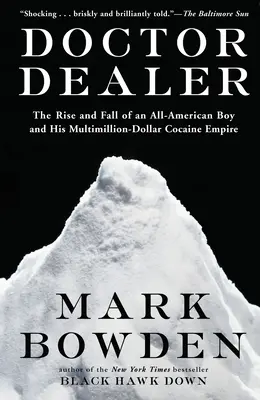 Doktor Händler: Aufstieg und Fall eines amerikanischen Jungen und seines Multimillionen-Dollar-Kokainimperiums - Doctor Dealer: The Rise and Fall of an All-American Boy and His Multimillion-Dollar Cocaine Empire