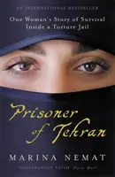 Die Gefangene von Teheran - Die Überlebensgeschichte einer Frau in einem Foltergefängnis - Prisoner of Tehran - One Woman's Story of Survival Inside a Torture Jail
