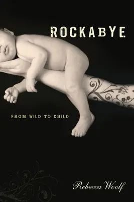 Rockabye: Vom Wilden zum Kind - Rockabye: From Wild to Child