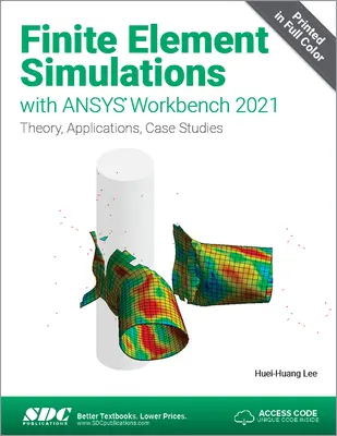 Finite-Elemente-Simulationen mit ANSYS Workbench 2021 - Finite Element Simulations with ANSYS Workbench 2021