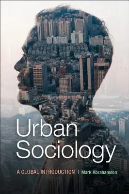 Stadtsoziologie: Eine globale Einführung - Urban Sociology: A Global Introduction