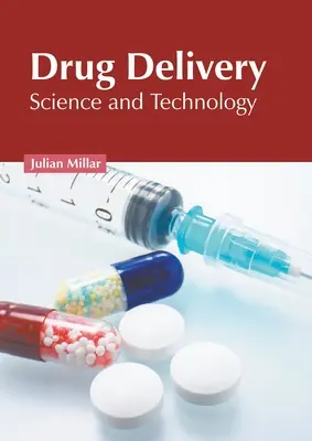 Verabreichung von Arzneimitteln: Wissenschaft und Technologie - Drug Delivery: Science and Technology