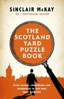 Scotland Yard Rätselbuch - Tatorte, Rätsel und Whodunnits, um Ihren inneren Detektiv zu testen - Scotland Yard Puzzle Book - Crime Scenes, Conundrums and Whodunnits to test your inner detective