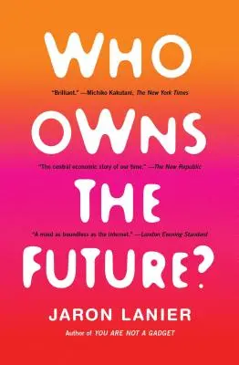 Wem gehört die Zukunft? - Who Owns the Future?