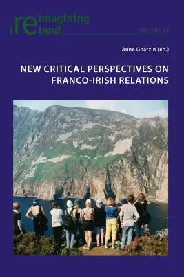 Neue kritische Perspektiven auf die französisch-irischen Beziehungen - New Critical Perspectives on Franco-Irish Relations