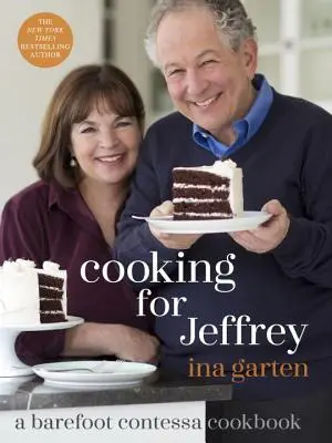 Kochen für Jeffrey: Ein Barefoot Contessa Kochbuch - Cooking for Jeffrey: A Barefoot Contessa Cookbook