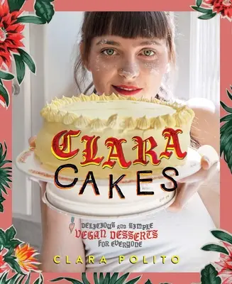 Clara-Kuchen: Leckere und einfache vegane Desserts für alle! - Clara Cakes: Delicious and Simple Vegan Desserts for Everyone!