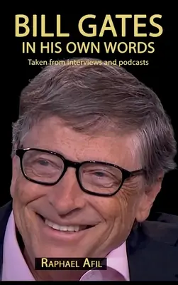 Bill Gates - Mit eigenen Worten - Bill Gates - In His Own Words