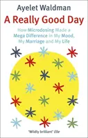 Ein wirklich guter Tag - Wie Mikrodosierung meine Laune, meine Ehe und mein Leben verändert hat - Really Good Day - How Microdosing Made a Mega Difference in My Mood, My Marriage and My Life