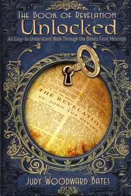 Das Buch der Offenbarung entschlüsselt: Ein leicht zu verstehender Spaziergang durch die letzte Botschaft der Bibel - The Book of Revelation Unlocked: An Easy-to-Understand Walk Through the Bible's Final Message