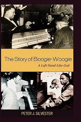Die Geschichte von Boogie-Woogie: Eine linke Hand wie Gott - The Story of Boogie-Woogie: A Left Hand Like God