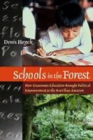 Schulen im Wald - Wie Bildung an der Basis dem brasilianischen Amazonasgebiet zu politischem Empowerment verhalf - Schools in the Forest - How Grassroots Education Brought Political Empowerment to the Brazilian Amazon