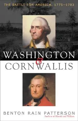Washington und Cornwallis: Der Kampf um Amerika, 1775-1783 - Washington and Cornwallis: The Battle for America, 1775-1783
