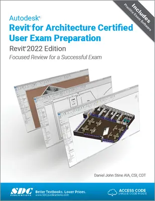 Autodesk Revit für Architektur Zertifizierte Anwender Prüfungsvorbereitung (Revit 2022 Edition): Gezielte Wiederholung für eine erfolgreiche Prüfung - Autodesk Revit for Architecture Certified User Exam Preparation (Revit 2022 Edition): Focused Review for a Successful Exam