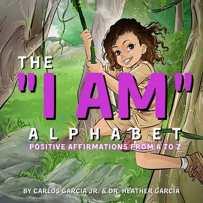 Das ICH BIN“ Alphabet: Positive Affirmationen von A - Z“ - The I AM