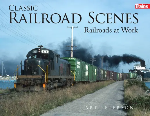 Klassische Eisenbahnszenen: Eisenbahnen bei der Arbeit Softcover - Classic Railroad Scenes: Railroads at Work Soft Cover