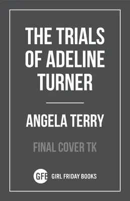 Die Prüfungen der Adeline Turner - The Trials of Adeline Turner