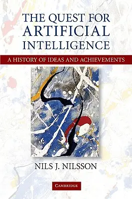 Das Streben nach künstlicher Intelligenz: Eine Geschichte der Ideen und Errungenschaften - The Quest for Artificial Intelligence: A History of Ideas and Achievements
