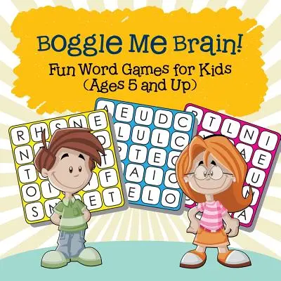 Boggle Me Brain! Lustige Wortspiele für Kinder (ab 5 Jahren) - Boggle Me Brain! Fun Word Games for Kids (Ages 5 and Up)