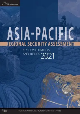 Regionale Sicherheitsbewertung für den asiatisch-pazifischen Raum 2021: Wichtige Entwicklungen und Trends - Asia-Pacific Regional Security Assessment 2021: Key Developments and Trends