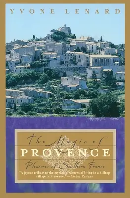 Der Zauber der Provence: Genüsse in Südfrankreich - The Magic of Provence: Pleasures of Southern France