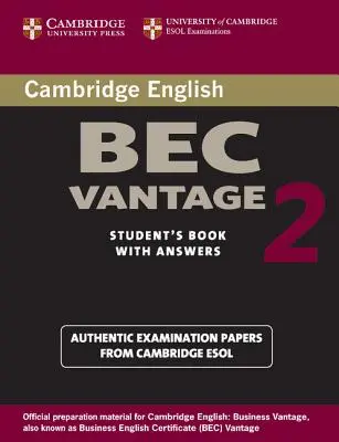 Cambridge Bec Vantage 2 Student's Book mit Antworten: Prüfungsunterlagen der University of Cambridge ESOL Examinations - Cambridge Bec Vantage 2 Student's Book with Answers: Examination Papers from University of Cambridge ESOL Examinations