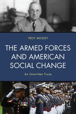 Die Streitkräfte und der soziale Wandel in Amerika: Ein ungeschriebener Waffenstillstand - The Armed Forces and American Social Change: An Unwritten Truce