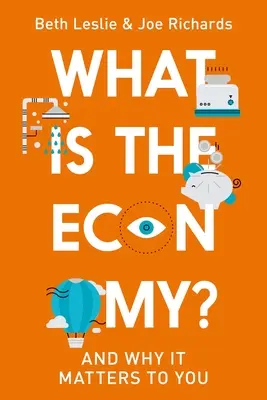 Was ist die Wirtschaft? Und warum sie für Sie wichtig ist - What Is the Economy?: And Why It Matters to You