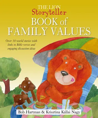 Das Lion Storyteller Buch der Familienwerte: Über 30 Weltgeschichten mit Links zu Bibelversen und spannenden Diskussionsideen - The Lion Storyteller Book of Family Values: Over 30 World Stories with Links to Bible Verses and Engaging Discussion Ideas