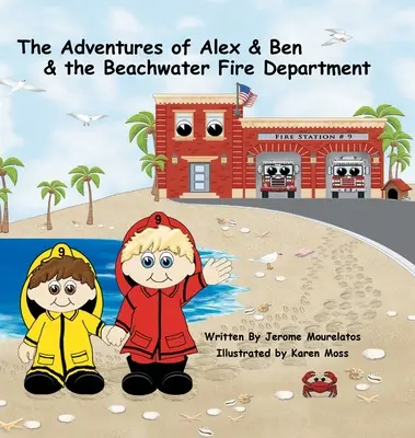 Die Abenteuer von Alex und Ben und die Feuerwehr am Strand - The Adventures of Alex and Ben and the Beachwater Fire Department