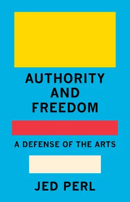 Autorität und Freiheit: Eine Verteidigung der Künste - Authority and Freedom: A Defense of the Arts