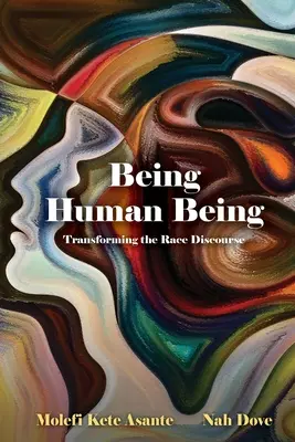 Mensch sein: Den Ethnie-Diskurs transformieren - Being Human Being: Transforming the Race Discourse