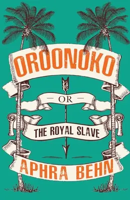 Oroonoko: oder, Der königliche Sklave - Oroonoko: or, The Royal Slave