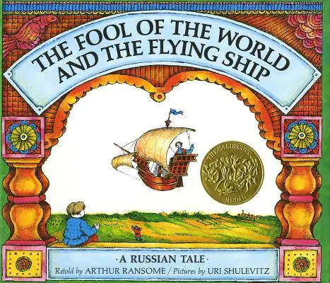 Der Narr der Welt und das fliegende Schiff: Ein russisches Märchen - The Fool of the World and the Flying Ship: A Russian Tale